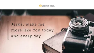 Our True Selves | Audio Reading | Our Daily Bread Devotional | June 6, 2021