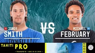 Jordy Smith vs. Michael February - Round Three, Heat 1 - Tahiti Pro Teahupo'o 2018