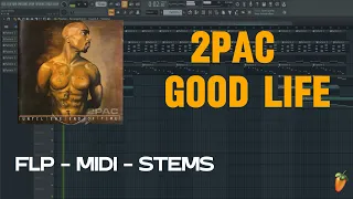 2pac - Good Life (FL Studio Remake) FLP + MIDI + STEMS