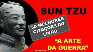 SUN TZU | 30 melhores citações do Livro | A ARTE DA GUERRA