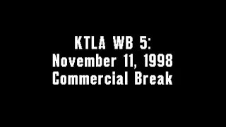 KTLA WB 5: November 11, 1998 Commercial Break