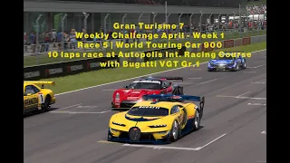 GT7 Live Stream | Weekly Challenge April - Week 1 | Race 5 | World Touring Car 900 | Bugatti Gr.1