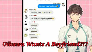 HAIKYUU TEXT|| Oikawa wants a boyfriend?|| ft. jealous TOPS🤭