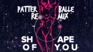 Patter & Balle - Shape Of You (Remix Radio Edit)