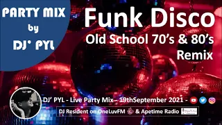 Party Mix Old School Funk & Disco 70's & 80's by DJ' PYL #19thSeptember2021 on OneLuvFM.com