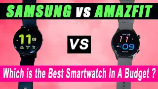 Samsung Galaxy Watch Active 2 Vs Amazfit GTR 3 🤔 🤓