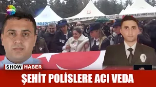 Şehit polislere acı veda