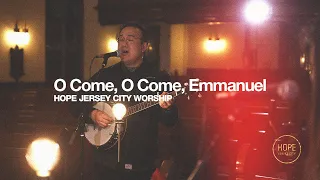 O Come, O Come, Emmanuel - Hope Jersey City Worship