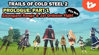 Trails of Cold Steel 2 Walkthrough (PS4 Pro): Prologue, Part 1 | Eisengard & Ortheim Boss