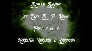 Stolen Brains - Part 2 of 4