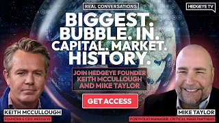 Biggest. Bubble. In. Capital. Market. History | Mike Taylor 1-on-1 With Keith McCullough