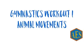 Gymnastics Workout 1: Animal Movements