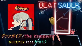 BeatSaber｜ビートセイバー【 ヴァンパイア(The Vampire) ／ DECO*27 feat. 初音ミク 】