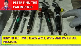 How to test MB E class W211, W212 and W213 Fuel injectors. Gasoline and Diesel. Years 2001 to 2020