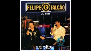 🎧║FELIPE E FALCÃO - 20 Anos Ao Vivo [CD Completo] #MosaicoMusical
