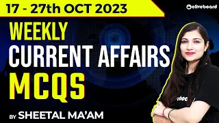 17th - 27th Oct Weekly Current Affairs 2023 | Oct Weekly Current Affairs 2023 | By Sheetal Mam