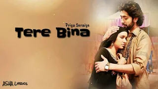 Priya Saraiya | TERE BINA | Sad Version | Lyrics 🎼