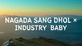 INDUSTRY BABY × NAGADA SANG DHOL | REMIX | LYRICS