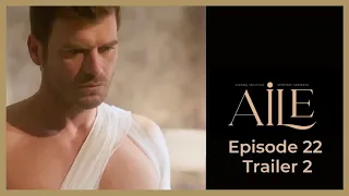 Aile ❖ Ep 22 Trailer #2 ❖ Kivanc Tatlitug ❖ English 2023