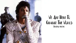 We Are Here To Change The World - Michael Jackson (Karaoke)
