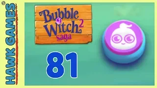 Bubble Witch 2 Saga Level 81 (Ghost mode) - 3 Stars Walkthrough, No Boosters