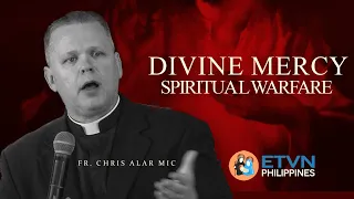 Divine Mercy - Spiritual Warfare with Fr. Chris Alar, MIC