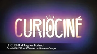 Curiociné S02E03- LE CLIENT d'Asghar Farhadi - avec #47fm