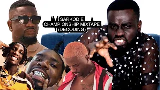 Sarkodie - Championship mixtape | Full Decoding