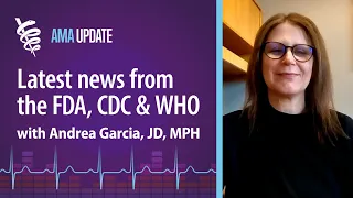 FDA approvals, CDC recommendations and WHO COVID announcement with Andrea Garcia, JD, MPH