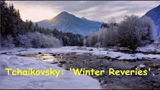 Tchaikovsky: Winter Reveries - 1. Allegro Tranquillo.