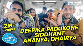 The Bombay Journey ft. Deepika Padukone, Siddhanth, Ananya Panday & Dhairya with Siddharth-EP48