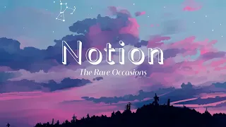 Vietsub | Notion - The Rare Occasions | Nhạc Hot TikTok | Lyrics Video