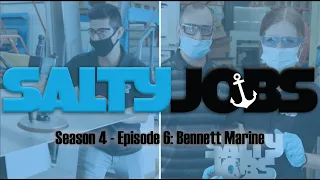 Salty Jobs - Season 4 Ep. 6: Bennett Marine