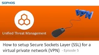 How to setup Secure Sockets Layer (SSL) for a virtual private network (VPN) - Training Episode 5