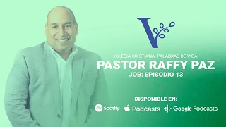 Job: Episodio 13 | Pastor Raffy Paz  - Iglesia Cristiana Palabras de Vida