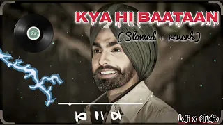 Kya hi baataan ( slowed reverd) _ Ammy Virk// Jasmin Bajwa /New Punjabi song 2023   #ammyvirk #viral