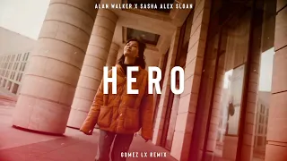 Alan Walker & Sasha Alex Sloan - Hero (Gomez Lx Remix)