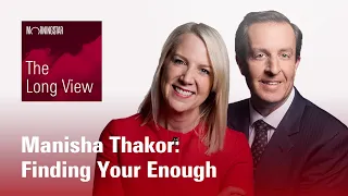 Manisha Thakor: Finding Your Enough