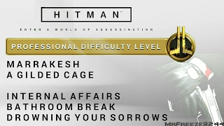 HITMAN - Marrakesh - Internal Affairs, Drowning Your Sorrows & Bathroom Break - Professional Mode