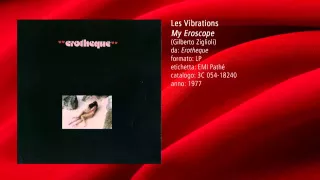 Les Vibrations - My Eroscope (1977)