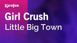 Girl Crush - Little Big Town | Karaoke Version | KaraFun