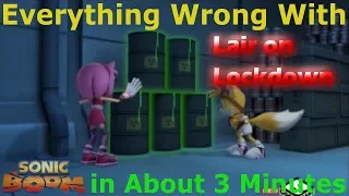 (Parody) Everything Wrong With Sonic Boom - Lair on Lockdown in About 3 Minutes