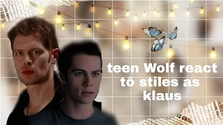 teen Wolf reagindo a stiles as (Klaus mikaelson)