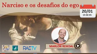 NARCISO E OS DESAFIOS DO EGO - Marlon Reikdal