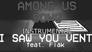 AMONG US SONG "I Saw You Vent" feat. Flak [INSTRUMENTAL]