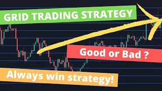 Grid Trading Strategy! Always Win Strategy? Good or Bad? All you need to know