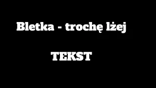 Bletka - trochę lżej ​TEKST