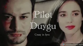 Pilot & Duygu | Crazy in love