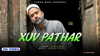 Zuv Pathar || Kashmiri Superhitsong 2023 || Suhail Shilwati || By Yawar Wani