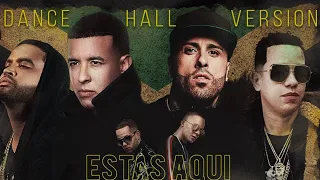 Daddy Yankee, Nicky Jam, Zion, J Alvarez, Nio Garcia,Casper Magico,DJ Nelson - Estas Aquí Dance Hall